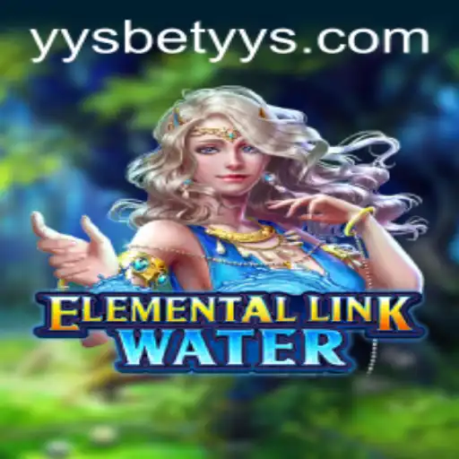 Discover the Mystical World of ElementalLinkWater: A Captivating New Game from yysbet
