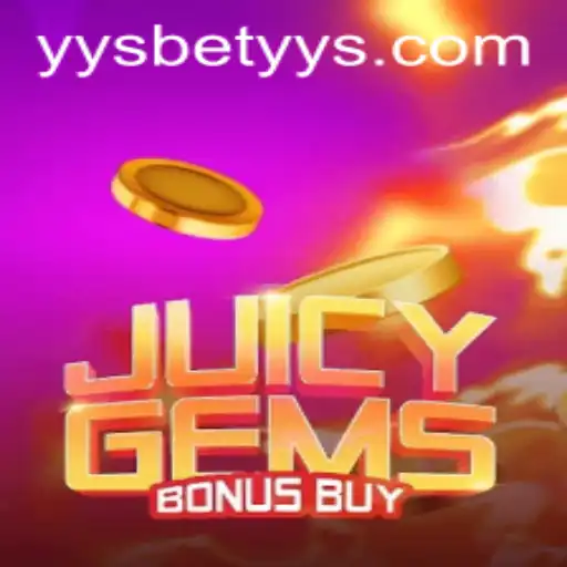 Explore the Exciting World of JuicyGemsBonusBuy on YYSBet